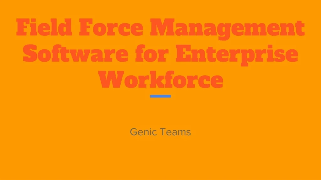 PPT - Field Force Management Software for Enterprise Workforce ...