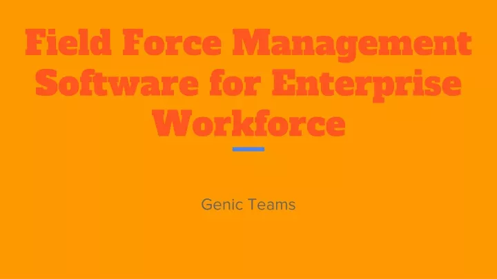 field force management software for enterprise workforce
