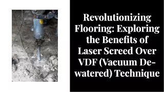 Benefits of Laser Screed Flooring Over VDF (Vacuum De-watered)