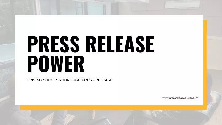 press release power driving success through press