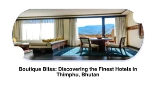 Boutique Bliss: Discovering the Finest Hotels in Thimphu, Bhutan
