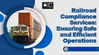 Railroad Compliance Services: Ensuring Safe and Efficient Operations