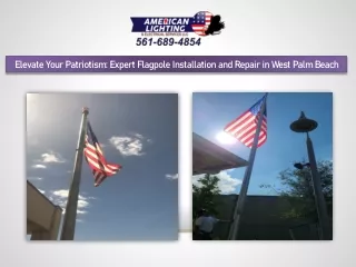 Elevate Your Patriotism Expert Flagpole Installation and Repair in West Palm Beach