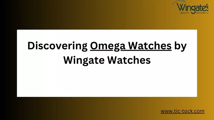 discovering omega watches by wingate watches