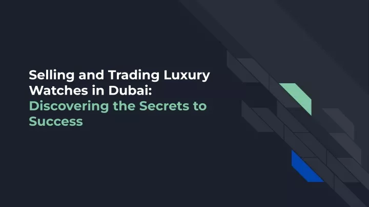 selling and trading luxury watches in dubai