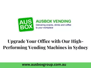 Upgrade Your Office with Our High-Performing Vending Machines in Sydney