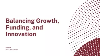 Balancing Growth, Funding, and Innovation