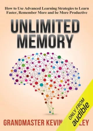 GET (️PDF️) DOWNLOAD Unlimited Memory: How to Use Advanced Learning Strategies to Learn Faster, Remember More and Be