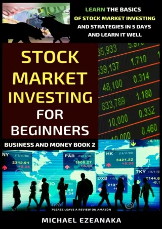[EBOOK] DOWNLOAD Stock Market Investing For Beginners: Learn The Basics Of Stock Market Investing And Strategies In