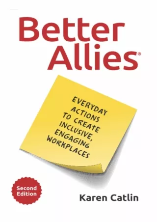 FREE READ [PDF] Better Allies: Everyday Actions to Create Inclusive, Engaging Workplaces (2nd Edition)