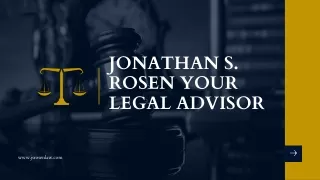 Jonathan S. Rosen Your Legal Advisor