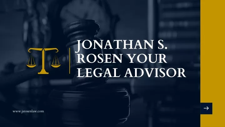 jonathan s rosen your legal advisor