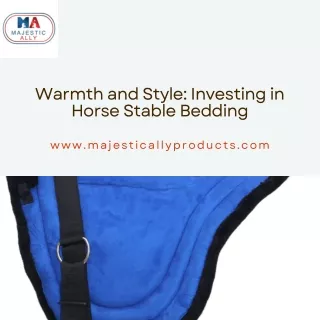 Warmth and Style Investing in Horse Stable Bedding