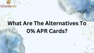 What Are The Alternatives To 0% APR Cards?