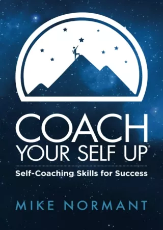 (PDF)FULL DOWNLOAD Coach Your Self Up: Self-Coaching Skills for Success