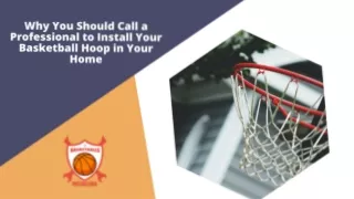 Why You Should Call a Professional to Install Your Basketball Hoop in Your Home