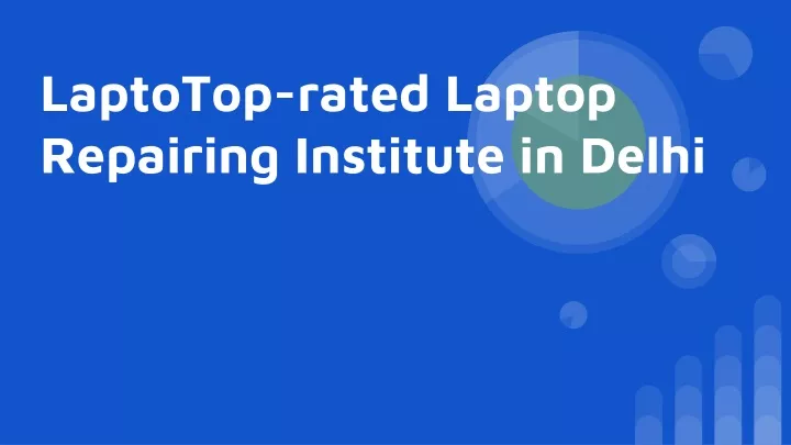 laptotop rated laptop repairing institute in delhi