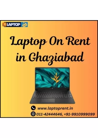 Laptop On Rent In Ghaziabad ! 9910999099