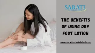 The Benefits of Using Dry Foot Lotion