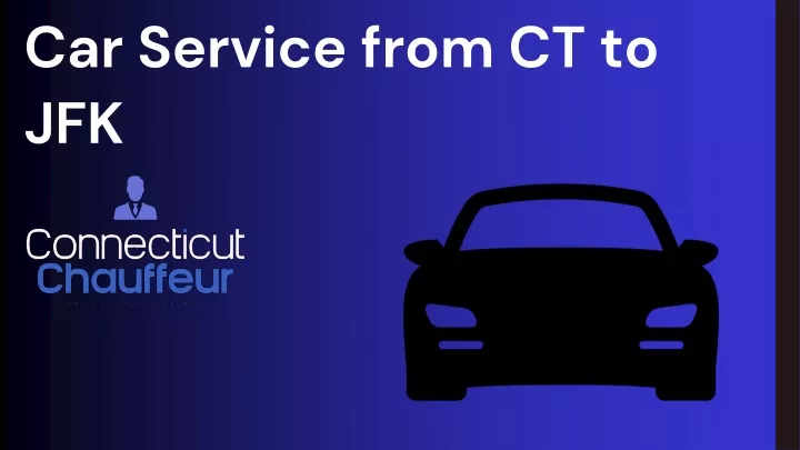 car service from ct to jfk