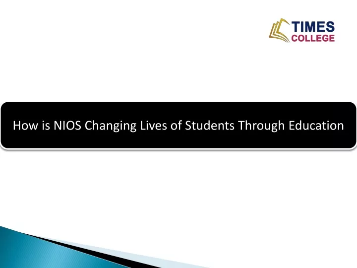 how is nios changing lives of students through