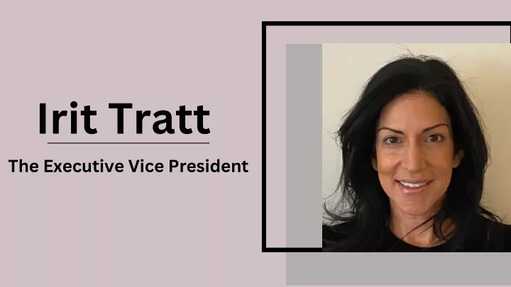 irit tratt the executive vice president
