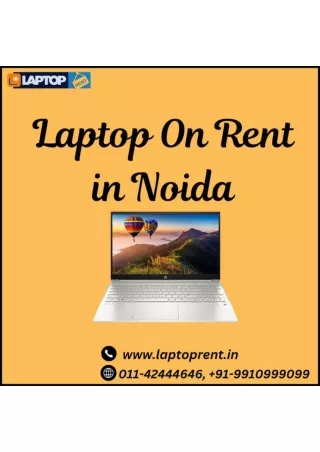 Laptop On Rent In Noida ! 9910999099