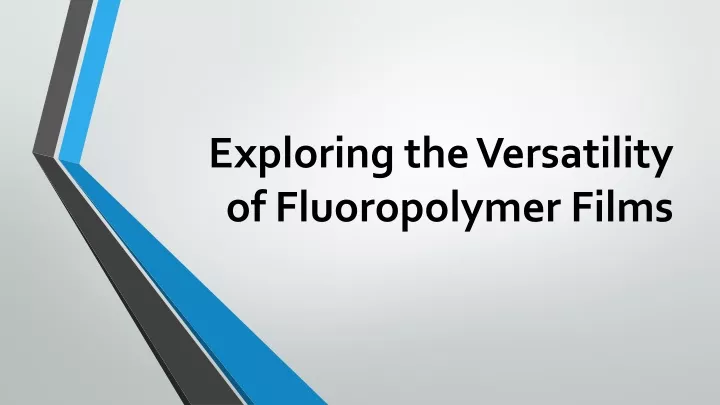 exploring the versatility of fluoropolymer films