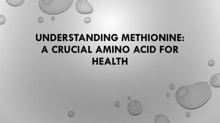 understanding methionine a crucial amino acid for health