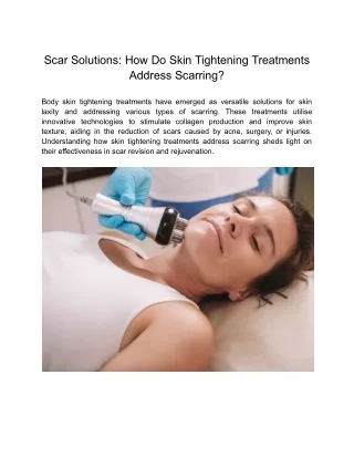 Scar Solutions_ How Do Skin Tightening Treatments Address Scarring_