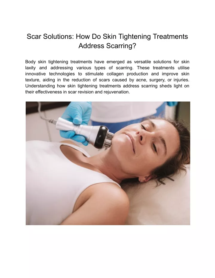 scar solutions how do skin tightening treatments