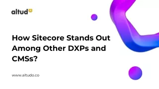 How Sitecore Stands Out Among Other DXPs and CMSs