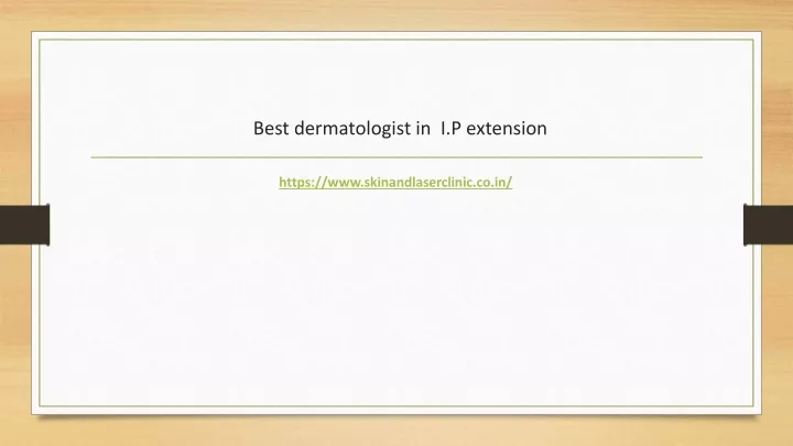 best dermatologist in i p extension
