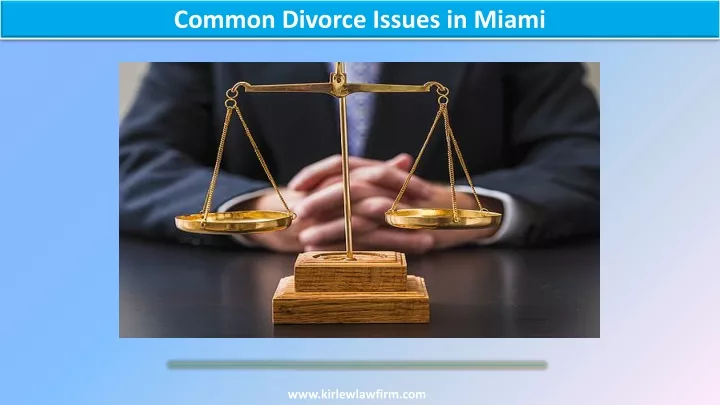 common divorce issues in miami