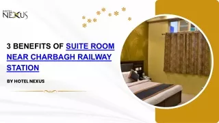 3 Benefits of Suite Room near Charbagh railway station