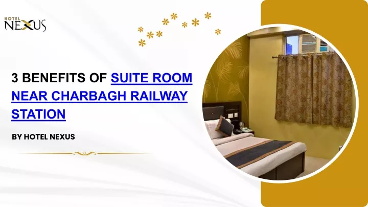 3 benefits of suite room near charbagh railway