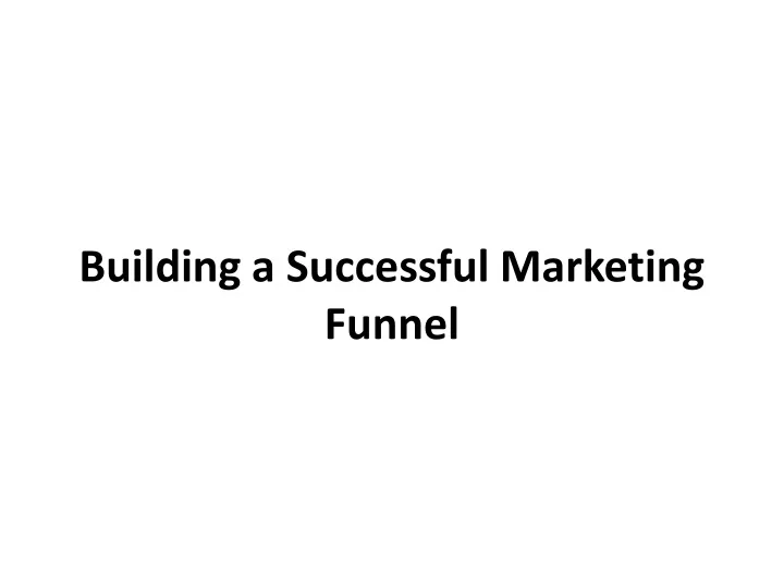 building a successful marketing funnel