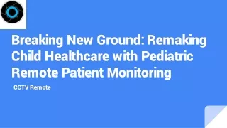 Breaking New Ground_ Remaking Child Healthcare with Pediatric Remote Patient Monitoring