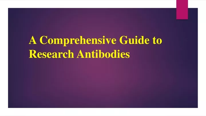 a comprehensive guide to research antibodies