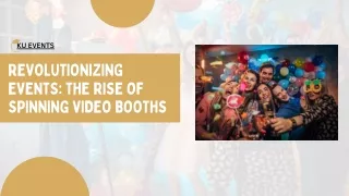 Revolutionizing Events The Rise of Spinning Video Booths