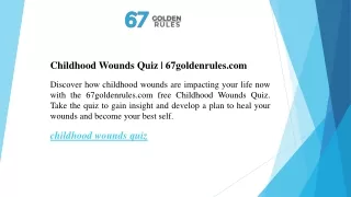 Childhood Wounds Quiz  67goldenrules.com