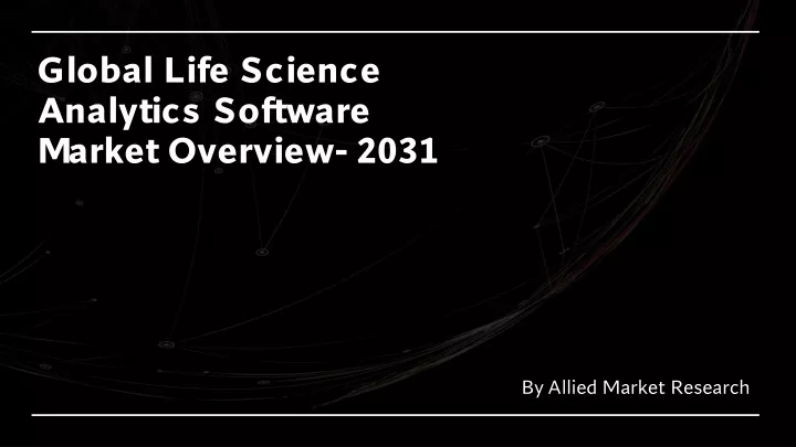 global life science analytics software market overview 2031
