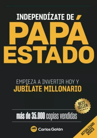 √PDF_  Independízate de Papá Estado: Empieza a invertir HOY y jubílate millonari