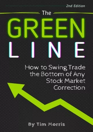 PDF/✔Read❤/⭐DOWNLOAD⭐  The Green Line: How to Swing Trade the Bottom of Any Stoc