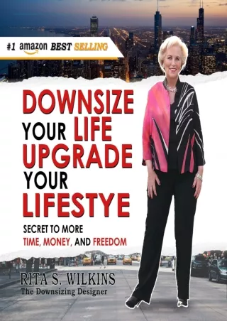 get [PDF] ⭐DOWNLOAD⭐ Downsize Your Life, Upgrade Your Lifestyle: Secrets to More
