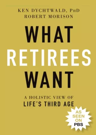 [PDF] ⭐DOWNLOAD⭐  What Retirees Want: A Holistic View of Life's Third Age