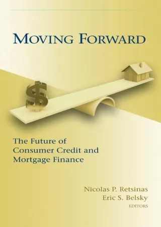 [✔Read❤ ⭐DOWNLOAD⭐]  Moving Forward: The Future of Consumer Credit and Mortgage