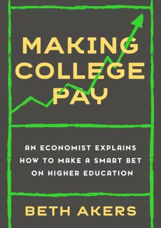 get [PDF] ⭐DOWNLOAD⭐ Making College Pay: An Economist Explains How to Make a Sma