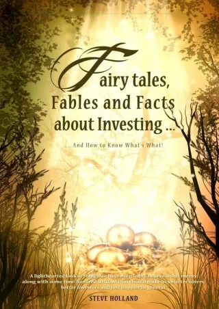 get [PDF] ⭐DOWNLOAD⭐ Fairy tales, Fables and Facts about Investing...: And How t