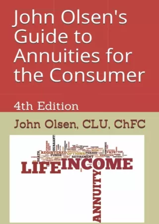 PDF/✔Read❤  John Olsen's Guide to Annuities for the Consumer: 4th Edition